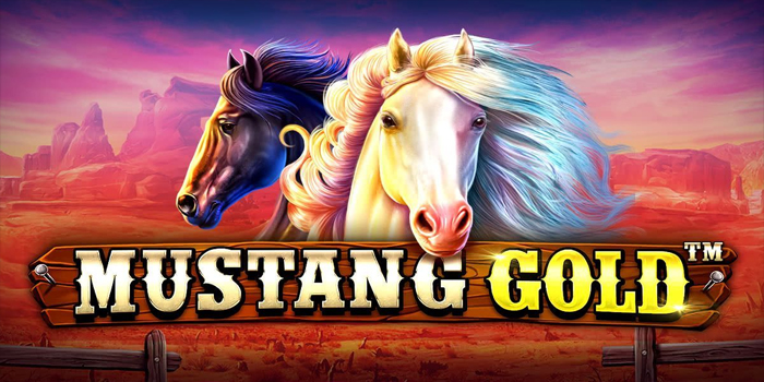 Panduan Menang Bermain Slot Mustang Gold Untuk Pemula